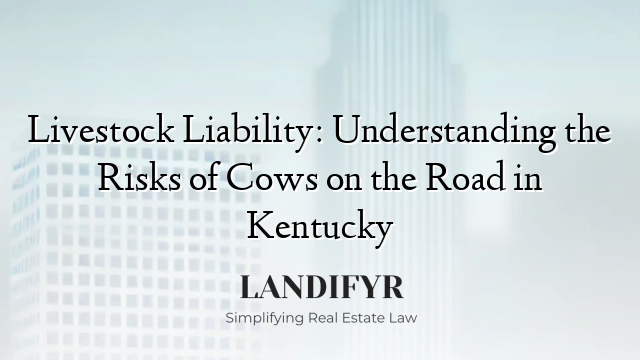 Livestock Liability: Understanding the Risks of Cows on the Road in Kentucky