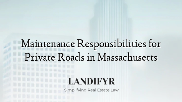 Maintenance Responsibilities for Private Roads in Massachusetts