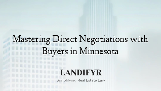 Mastering Direct Negotiations with Buyers in Minnesota