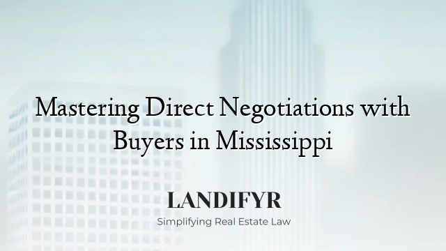 Mastering Direct Negotiations with Buyers in Mississippi