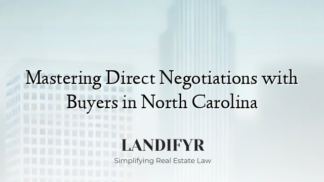 Mastering Direct Negotiations with Buyers in North Carolina
