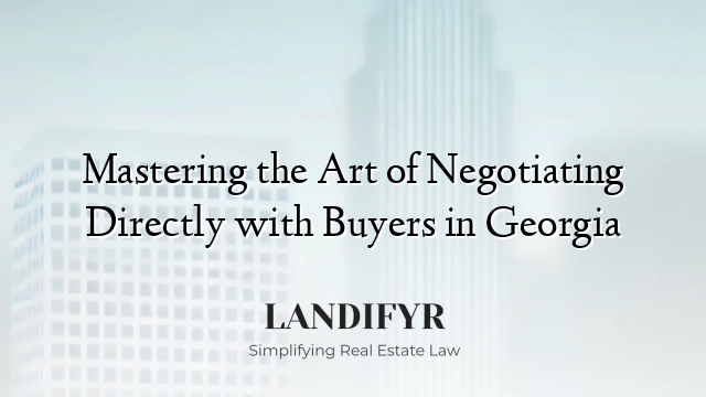 Mastering the Art of Negotiating Directly with Buyers in Georgia