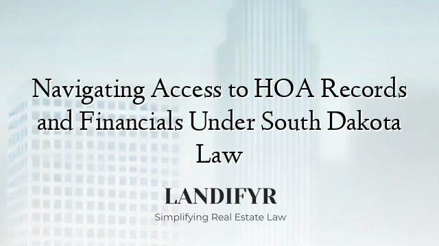 Navigating Access to HOA Records and Financials Under South Dakota Law