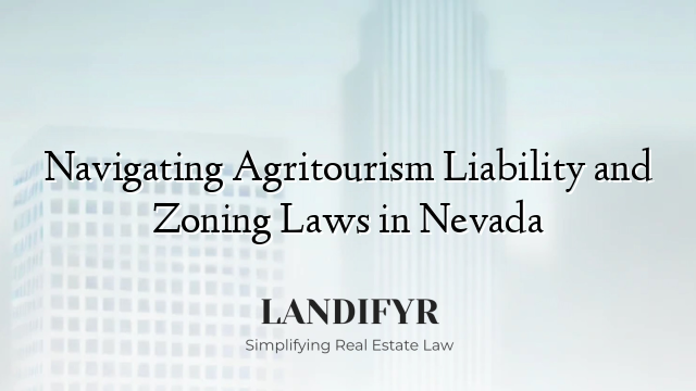 Navigating Agritourism Liability and Zoning Laws in Nevada