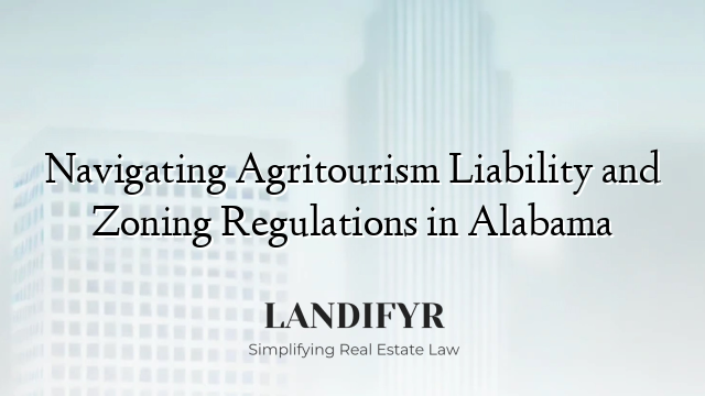 Navigating Agritourism Liability and Zoning Regulations in Alabama