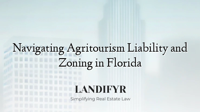 Navigating Agritourism Liability and Zoning in Florida