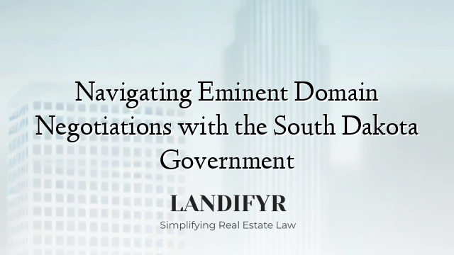 Navigating Eminent Domain Negotiations with the South Dakota Government