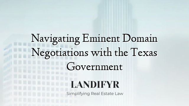 Navigating Eminent Domain Negotiations with the Texas Government