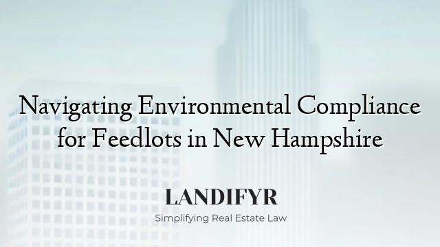 Navigating Environmental Compliance for Feedlots in New Hampshire