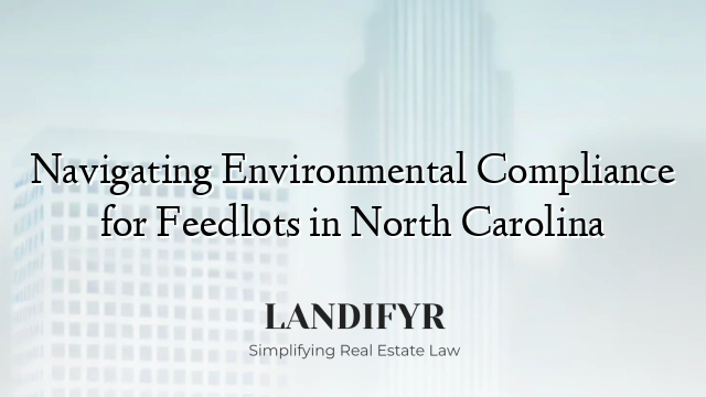 Navigating Environmental Compliance for Feedlots in North Carolina