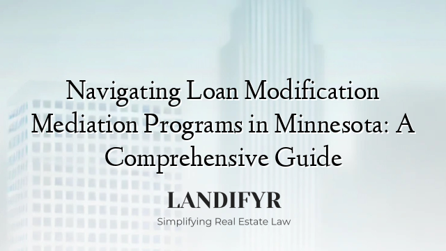 Navigating Loan Modification Mediation Programs in Minnesota: A Comprehensive Guide