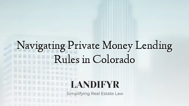 Navigating Private Money Lending Rules in Colorado