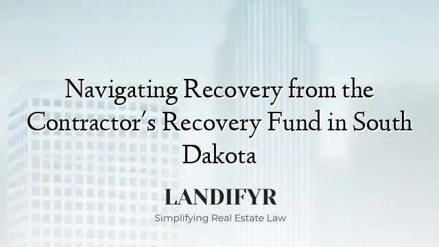 Navigating Recovery from the Contractor's Recovery Fund in South Dakota