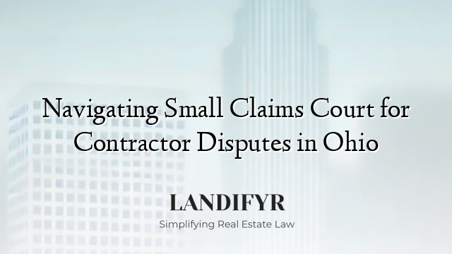 Navigating Small Claims Court for Contractor Disputes in Ohio
