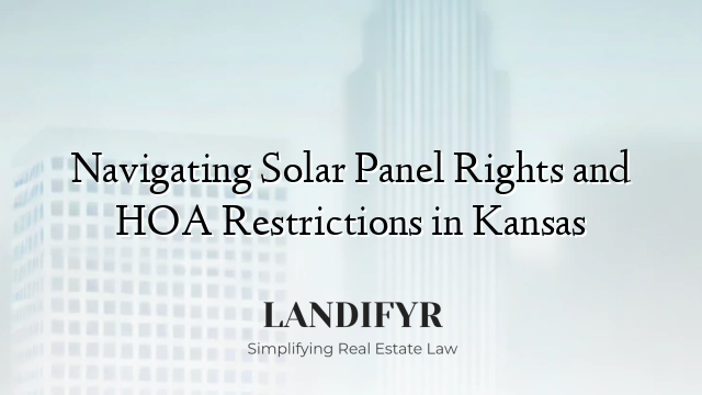 Navigating Solar Panel Rights and HOA Restrictions in Kansas
