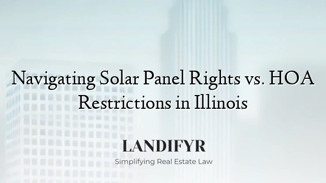 Navigating Solar Panel Rights vs. HOA Restrictions in Illinois