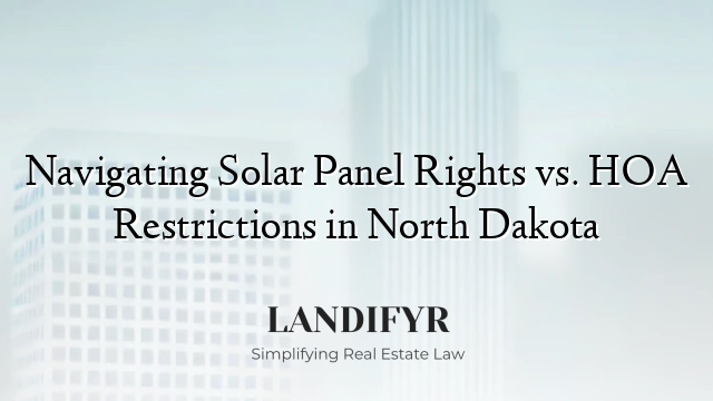 Navigating Solar Panel Rights vs. HOA Restrictions in North Dakota