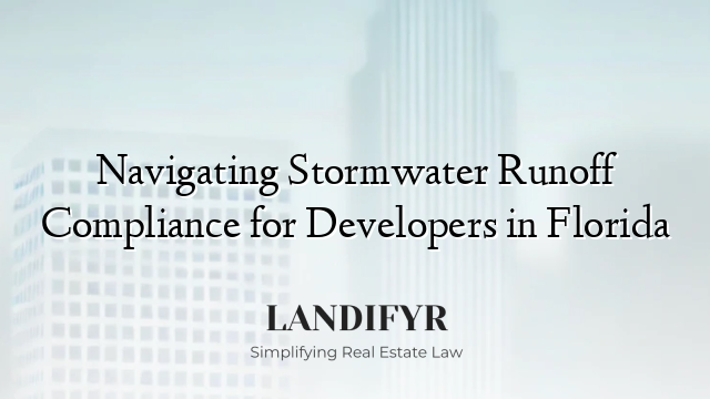 Navigating Stormwater Runoff Compliance for Developers in Florida