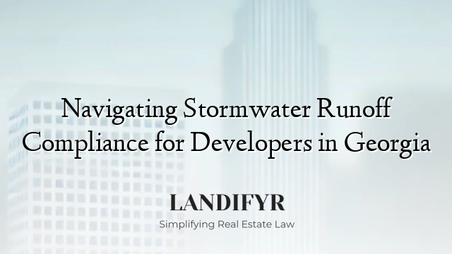 Navigating Stormwater Runoff Compliance for Developers in Georgia