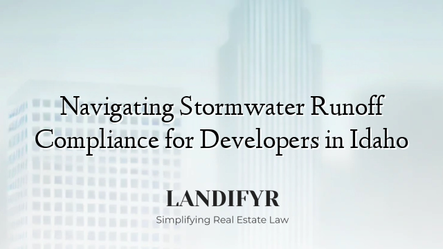 Navigating Stormwater Runoff Compliance for Developers in Idaho