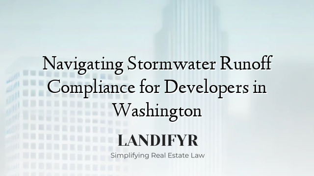 Navigating Stormwater Runoff Compliance for Developers in Washington