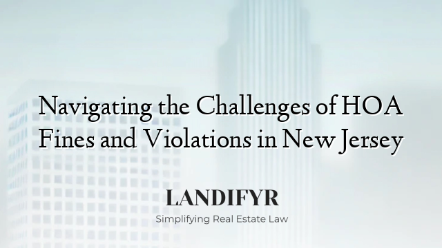 Navigating the Challenges of HOA Fines and Violations in New Jersey