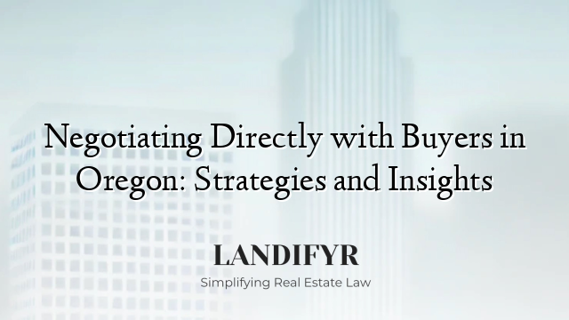 Negotiating Directly with Buyers in Oregon: Strategies and Insights