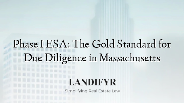 Phase I ESA: The Gold Standard for Due Diligence in Massachusetts