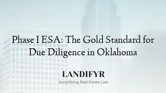 Phase I ESA: The Gold Standard for Due Diligence in Oklahoma
