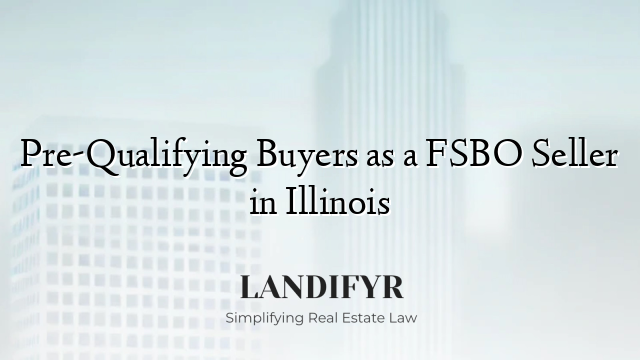 Pre-Qualifying Buyers as a FSBO Seller in Illinois