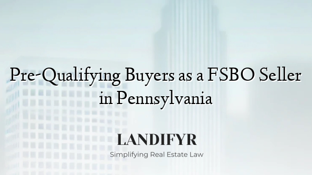 Pre-Qualifying Buyers as a FSBO Seller in Pennsylvania