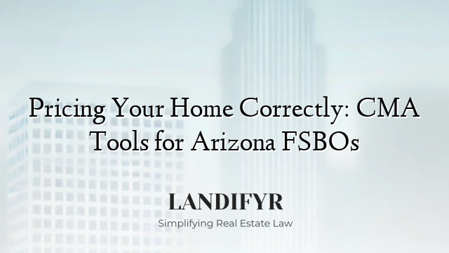 Pricing Your Home Correctly: CMA Tools for Arizona FSBOs