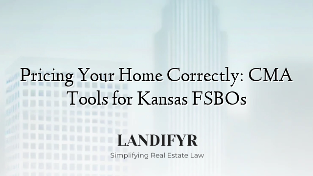Pricing Your Home Correctly: CMA Tools for Kansas FSBOs