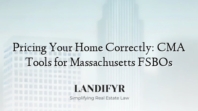 Pricing Your Home Correctly: CMA Tools for Massachusetts FSBOs