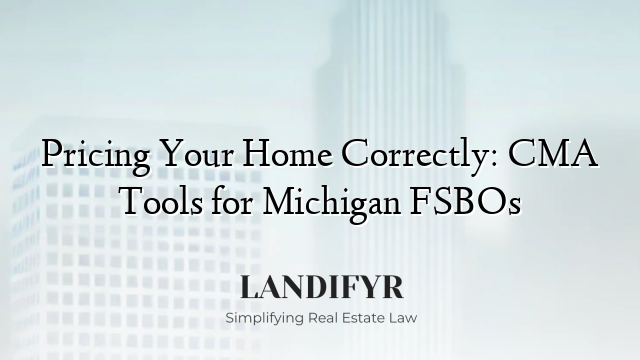 Pricing Your Home Correctly: CMA Tools for Michigan FSBOs
