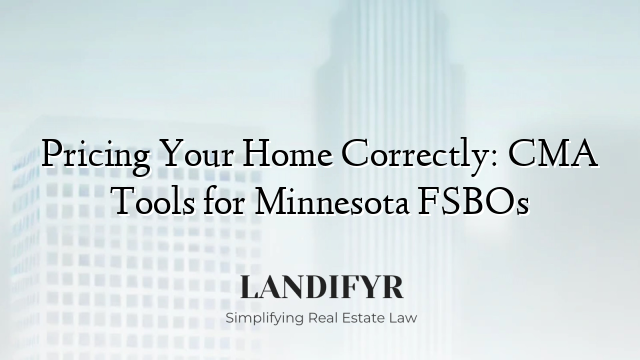 Pricing Your Home Correctly: CMA Tools for Minnesota FSBOs