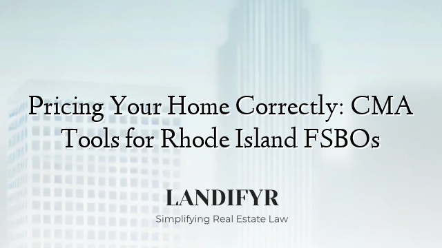 Pricing Your Home Correctly: CMA Tools for Rhode Island FSBOs