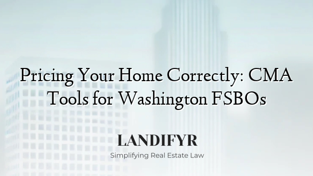 Pricing Your Home Correctly: CMA Tools for Washington FSBOs