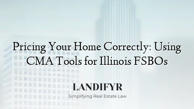 Pricing Your Home Correctly: Using CMA Tools for Illinois FSBOs