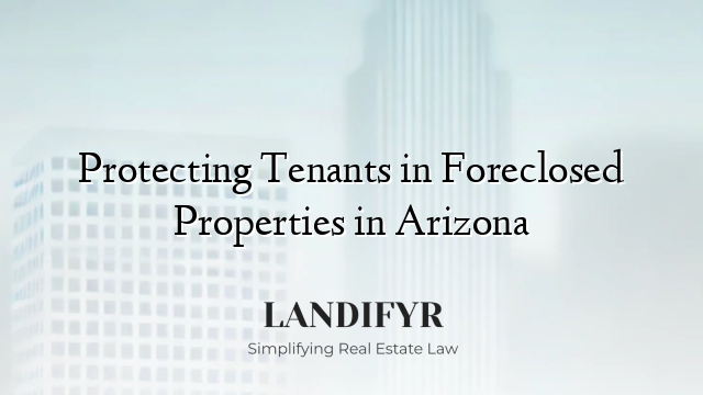 Protecting Tenants in Foreclosed Properties in Arizona