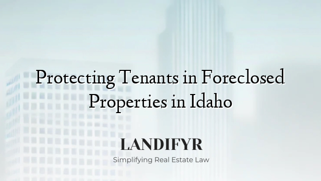Protecting Tenants in Foreclosed Properties in Idaho