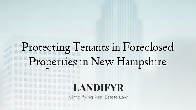 Protecting Tenants in Foreclosed Properties in New Hampshire