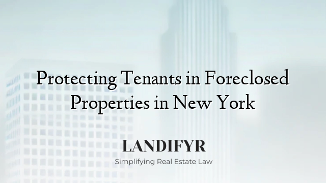 Protecting Tenants in Foreclosed Properties in New York