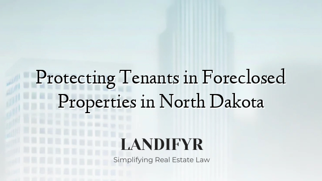 Protecting Tenants in Foreclosed Properties in North Dakota