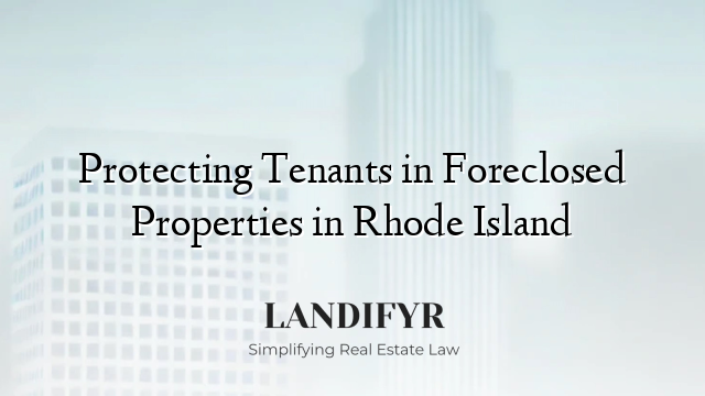 Protecting Tenants in Foreclosed Properties in Rhode Island