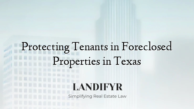 Protecting Tenants in Foreclosed Properties in Texas