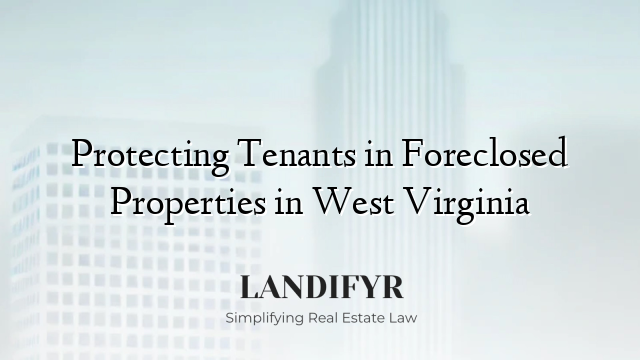 Protecting Tenants in Foreclosed Properties in West Virginia