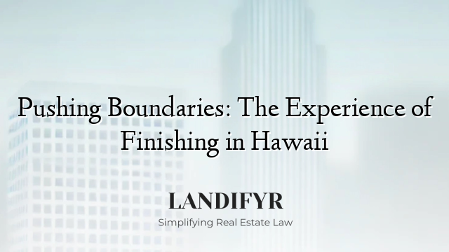 Pushing Boundaries: The Experience of Finishing in Hawaii