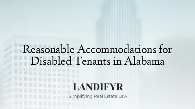 Reasonable Accommodations for Disabled Tenants in Alabama