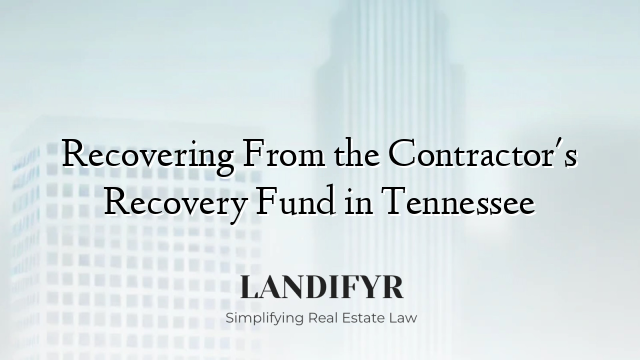 Recovering From the Contractor's Recovery Fund in Tennessee
